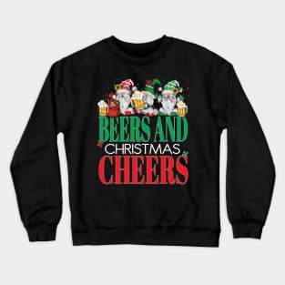 Funny Beers and Christmas Cheers Gnomes Santa Claus Xmas Holiday Season Crewneck Sweatshirt